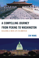 Compelling Journey from Peking to Washington: Building a New Life in America