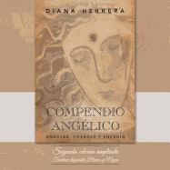 Compendio Angelico: Angeles, Chakras y Energia