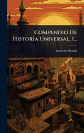 Compendio De Historia Universal, 1...