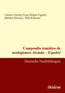 Compendio Temtico de Neologismos Alemn - Espaol. Deutsche Neubildungen