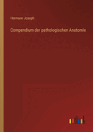Compendium Der Pathologischen Anatomie