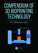 Compendium of 3D Bioprinting Technology