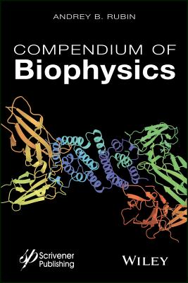 Compendium of Biophysics - Rubin, Andrey B