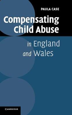 Compensating Child Abuse in England and Wales - Case, Paula