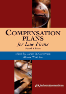 Compensation Plans for Law Firms: Fourth Edition