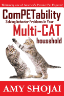 Competability: Solving Behavior Problems in Your Multi-Cat Household