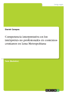 Competencia Interpretativa En Los Int?rpretes No Profesionales En Contextos Cristianos En Lima Metropolitana