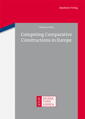 Competing Comparative Constructions in Europe - Stolz, Thomas