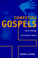 Competing Gospels: Public Theology and Economic Theory