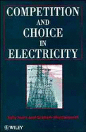 Competition and Choice in Electricity - Hunt, Sally, and Shuttleworth, Graham