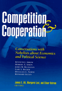 Competition and Cooperation: Conversations with Nobelists about Economics and Political Science