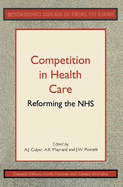Competition in Health Care: Reforming the Nhs