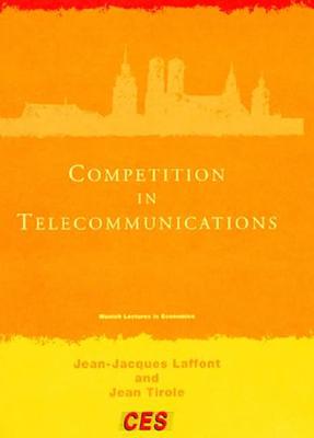 Competition in Telecommunications - Laffont, Jean-Jacques, and Tirole, Jean