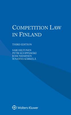 Competition Law in Finland - Hiltunen, Sari, and Kuoppamaki, Petri, and Nieminen, Jussi