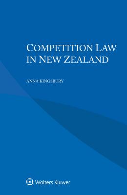 Competition Law in New Zealand - Kingsbury, Anna