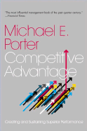 Competitive Advantage: Creating and Sustaining Superior Performance - Porter, Michael E.