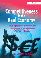 Competitiveness in the Real Economy: Value Aggregation, Economics and Management in the Provision of Goods and Services