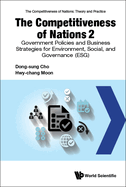 Competitiveness of Nations 2, The: Government Policies and Business Strategies for Environmental, Social, and Governance (Esg)