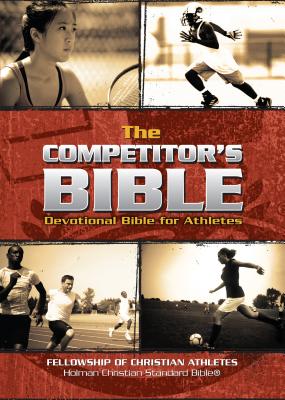 Competitor's Bible-HCSB - Fellowship of Christian Athletes (Editor), and Holman Bible Staff (Editor)