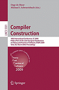 Compiler Construction: 18th International Conference, CC 2009, Held as Part of the Joint European Conferences on Theory and Practice of Software, Etaps 2009, York, Uk, March 22-29, 2009, Proceedings