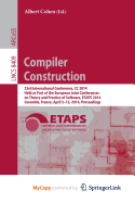 Compiler Construction: 23rd International Conference, CC 2014, Held as Part of the European Joint Conferences on Theory and Practice of Software, ETAPS 2014, Grenoble, France, April 5-13, 2014, Proceedings