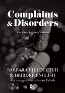 Complaints & Disorders [Complaints and Disorders]: The Sexual Politics of Sickness