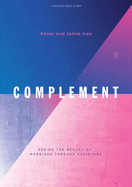 Complement - Bible Study Book: Seeing the Beauty of Marriage Through Scripture