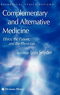Complementary and Alternative Medicine: Ethics, the Patient, and the Physician
