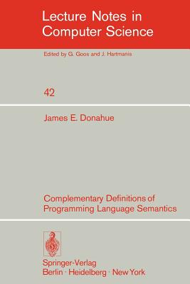 Complementary Definitions of Programming Language Semantics - Donahue, J E