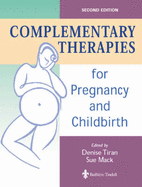 Complementary Therapies for Pregnancy and Childbirth - Tiran, Denise, Msc, Rm, and Mack, Sue, Msc