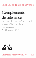 Complements de Substance: Etudes Sur Les Proprietes Accidentelles Offertes a Alain de Libera