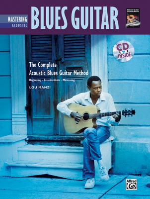 Complete Acoustic Blues Method: Mastering Acoustic Blues Guitar, Book & CD - Manzi, Lou