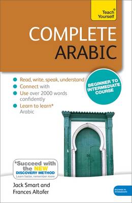 Complete Arabic Beginner to Intermediate Book and Audio Course: Learn to read, write, speak and understand a new language with Teach Yourself - Smart, Frances