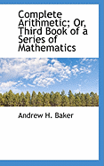 Complete Arithmeticor, Third Book of a Series of Mathematics