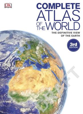 Complete Atlas of the World, 3rd Edition: The Definitive View of the Earth - DK