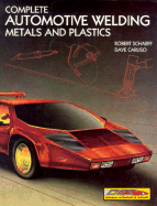Complete Automotive Welding: Metals & Plastics