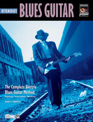 Complete Blues Guitar Method: Intermediate Blues Guitar - Smith, Matt, Dr.
