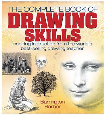 Complete Book of Drawing Skills - Barber, Barrington