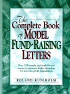 Complete Book of Model Fund-Raising Letters - Kuniholm, Roland