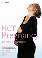 Complete Book of Pregnancy: The Essential Guide from Conception to Birth from the National Childbirth Trust