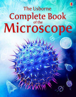 Complete Book of the Microscope - Rogers, Kirsteen