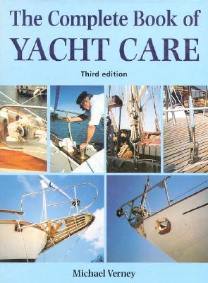 Complete Book of Yacht Care - Verney, Michael