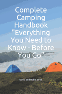 Complete Camping Handbook: Everything You Need to Know - Before You Go