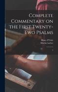 Complete Commentary on the First Twenty-two Psalms: 1