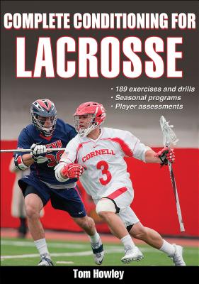 Complete Conditioning for Lacrosse - Howley, Tom