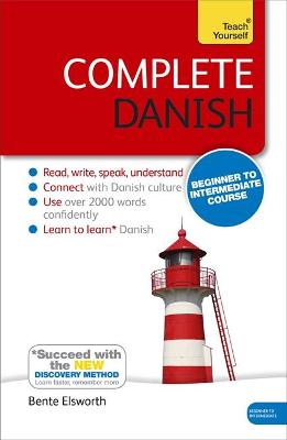 Complete Danish Beginner to Intermediate Course: Book: New edition - Elsworth, Bente