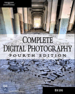 Complete Digital Photography - Long, Ben