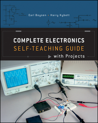 Complete Electronics: Self-Teaching Guide with Projects - Boysen, Earl, Mr., and Kybett, Harry