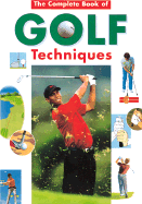 Complete Encyclopedia of Golf Techniques: Second Edition