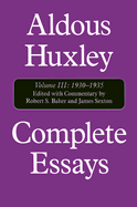Complete Essays: Aldous Huxley, 1930-1935